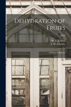 portada Dehydration of Fruits: (a Progress Report); B330 (en Inglés)