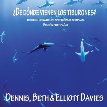 portada ¿De Dónde Vienen los Tiburones?: (un libro de datos de aprendizaje temprano) - Edición en Español