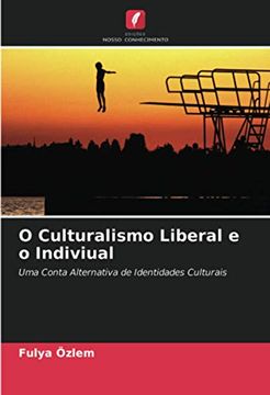 portada O Culturalismo Liberal e o Indiviual: Uma Conta Alternativa de Identidades Culturais (en Portugués)