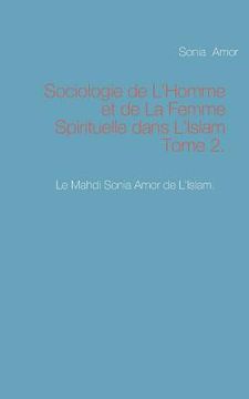 portada Sociologie de L'Homme et de La Femme Spirituelle dans L'Islam Tome 2. (en Francés)
