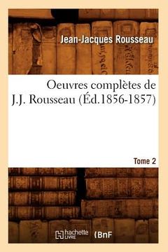 portada Oeuvres Complètes de J.-J. Rousseau. Tome 2 (Éd.1856-1857) (en Francés)