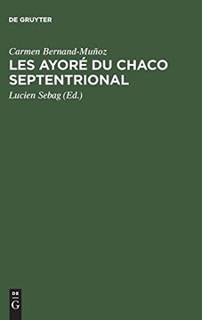 portada Les Ayoré du Chaco Septentrional: Étude Critique à Partir des Notes de Lucien Sebag (en Francés)