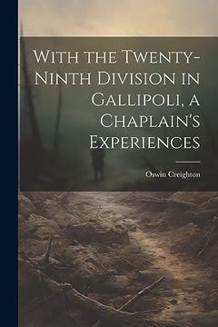 portada With the Twenty-Ninth Division in Gallipoli, a Chaplain's Experiences (en Inglés)