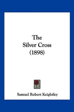 portada the silver cross (1898) (en Inglés)