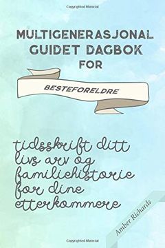 portada Multigenerasjonal Guidet Dagbok for Besteforeldre: Tidsskrift Ditt Livs arv og Familiehistorie for Dine Etterkommere 