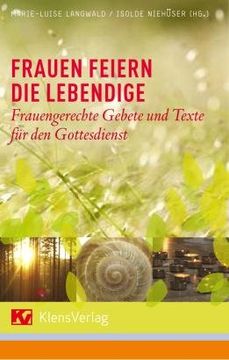 portada Frauen feiern die Lebendige: Frauengerechte Gebete und Texte für den Gottesdienst (in German)