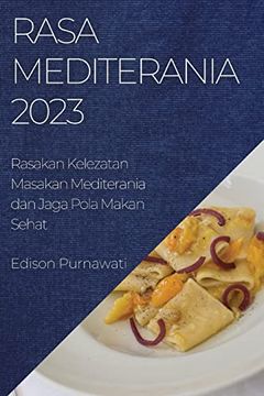 portada Rasa Mediterania 2023: Rasakan Kelezatan Masakan Mediterania dan Jaga Pola Makan Sehat (in Indonesian)