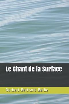 portada Le Chant de la Surface (en Francés)
