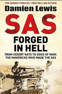 portada Sas Forged in Hell: From Desert Rats to Dogs of War: The Mavericks who Made the sas