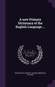 portada A new Primary Dictionary of the English Language ...