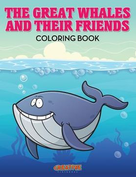 portada The Great Whales and Their Friends Coloring Book (in English)