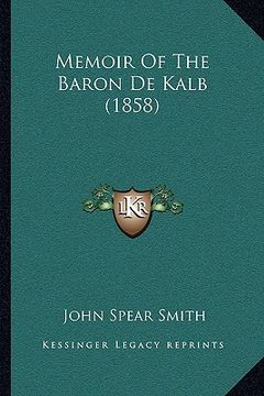 portada memoir of the baron de kalb (1858) (en Inglés)