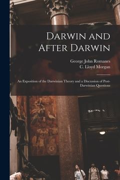 portada Darwin and After Darwin [microform]: an Exposition of the Darwinian Theory and a Discussion of Post-Darwinian Questions (in English)