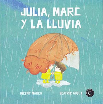 portada Julia, Marc y la Lluvia: 3 (Curiosa Rita) (in Spanish)