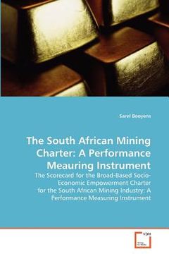 portada the south african mining charter: a performance meauring instrument (en Inglés)