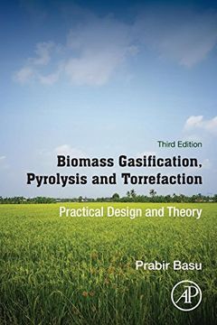 portada Biomass Gasification, Pyrolysis and Torrefaction: Practical Design and Theory (en Inglés)