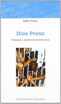 Libro Dios Preso. Teología y Pastoral Penitenciaria, Xabier Pikaza ...