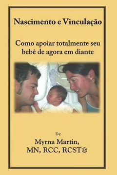 portada Nascimento e Vinculação: Como apoiar totalmente seu bebê de agora em diante