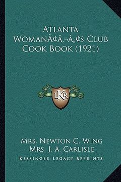 portada atlanta womanacentsa -a centss club cook book (1921) (en Inglés)