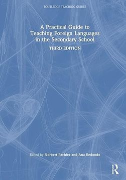 portada A Practical Guide to Teaching Foreign Languages in the Secondary School (Routledge Teaching Guides) (en Inglés)