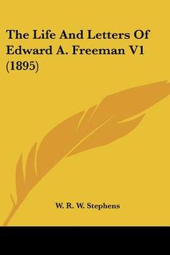 portada the life and letters of edward a. freeman v1 (1895)