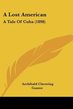 portada a lost american: a tale of cuba (1898) (in English)