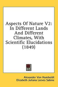 portada aspects of nature v2: in different lands and different climates, with scientific elucidations (1849) (en Inglés)