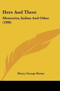portada here and there: memories, indian and other (1906) (en Inglés)