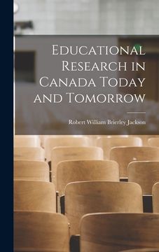 portada Educational Research in Canada Today and Tomorrow (en Inglés)