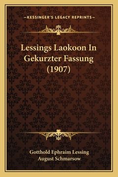 portada Lessings Laokoon In Gekurzter Fassung (1907) (en Alemán)
