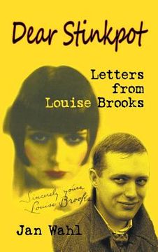 portada Dear Stinkpot: Letters From Louise Brooks (hardback) (en Inglés)