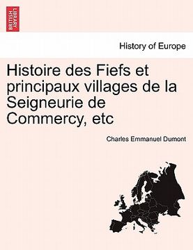 portada Histoire des Fiefs et principaux villages de la Seigneurie de Commercy, etc (en Francés)