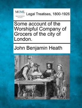portada some account of the worshipful company of grocers of the city of london. (en Inglés)