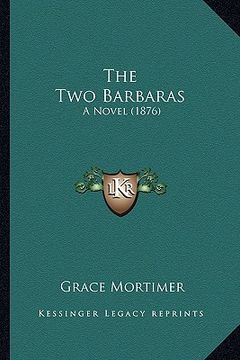 portada the two barbaras: a novel (1876) (en Inglés)