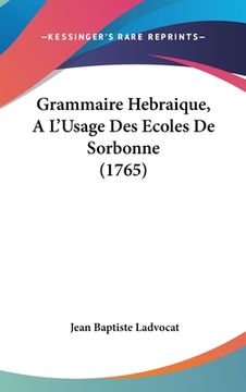 portada Grammaire Hebraique, A L'Usage Des Ecoles De Sorbonne (1765) (en Francés)