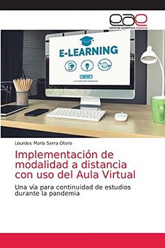 portada Implementación de Modalidad a Distancia con uso del Aula Virtual: Una vía Para Continuidad de Estudios Durante la Pandemia