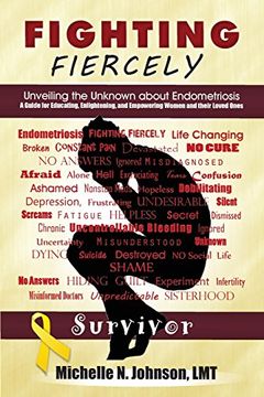 portada Fighting Fiercely: Unveiling the Unknown about Endometriosis: A guide for educating, enlightening, and empowering women and thier loved ones