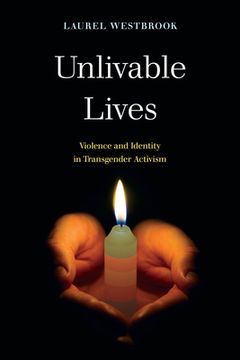 portada Unlivable Lives: Violence and Identity in Transgender Activism (in English)