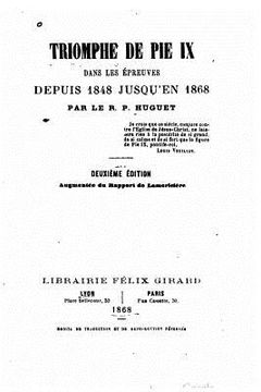 portada Triomphe de Pie IX dans les épreuves depuis 1848 jusqu'en 1868 (in French)