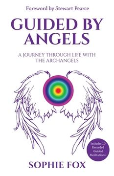 portada Guided by Angels: A Journey Through Life With the Archangels (en Inglés)