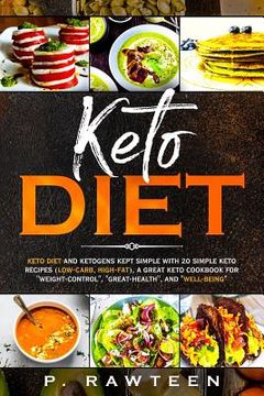 portada KETO Diet: KETO DIET and ketogens kept simple with 20 simple keto recipes (low-carb, high-fat), a great keto cookbook for ''weigh (en Inglés)