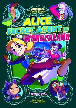 portada Alice, Secret Agent of Wonderland: A Graphic Novel (Far out Classic Stories) (en Inglés)