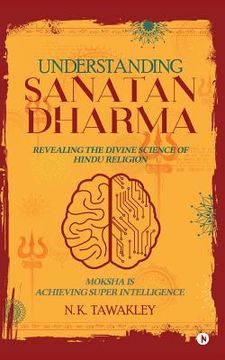 portada Understanding Sanatan Dharma: Revealing the Divine Science of Hindu Religion (en Inglés)