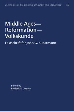 portada Middle Ages--Reformation--Volkskunde: Festschrift for John G. Kunstmann (en Inglés)