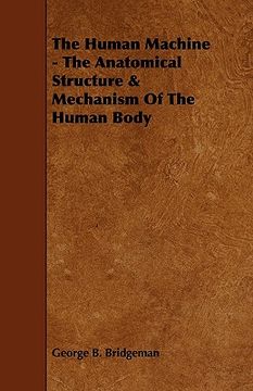 portada the human machine - the anatomical structure & mechanism of the human body