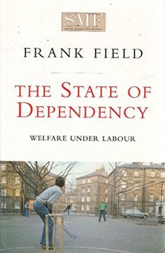 portada The State of Dependency: Welfare Under Labor (Smf Paper)