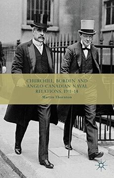 portada Churchill, Borden and Anglo-Canadian Naval Relations, 1911-14