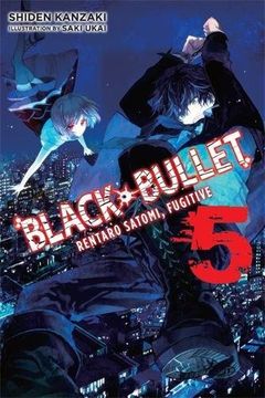 portada Black Bullet, Vol. 5 (light novel): Rentaro Satomi, Fugitive