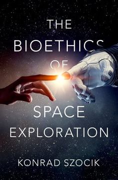portada The Bioethics of Space Exploration (en Inglés)