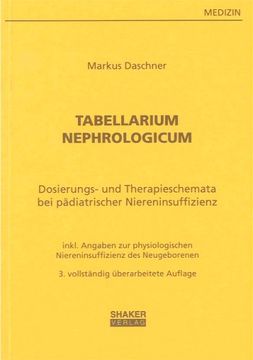 portada Tabellarium Nephrologicum: Dosierungstabellen und Therapieschemata bei pädiatrischer Niereninsuffizienz - mit Angaben zur physiologischen Niereninsuffizienz des Neugeborenen (in German)